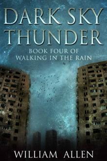 Walking in the Rain (Book 4): Dark Sky Thunder Read online