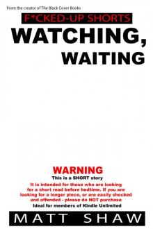 Watching, Waiting: A SHORT Story Read online