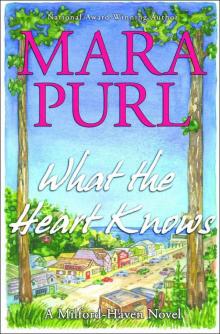 What the Heart Knows: A Milford-Haven Novel - Book One Read online