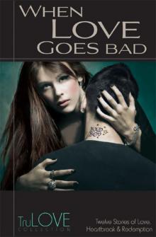 When Love Goes Bad Read online