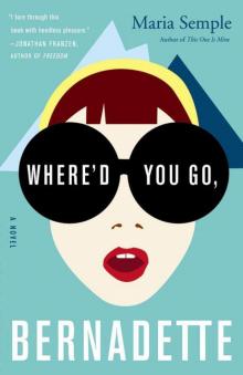Where'd You Go, Bernadette: A Novel Read online