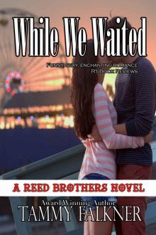 While We Waited (The Reed Brothers #8) Read online