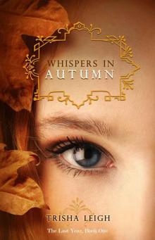 Whispers in Autumn (The Last Year, #1) Read online