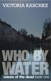 Who By Water (Voices of the Dead Book 1) Read online