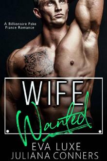 Wife Wanted: A Billionaire Fake Fiance Romance Read online