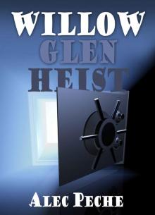 Willow Glen Heist Read online