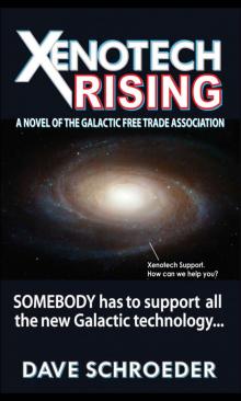 Xenotech Rising: A Novel of the Galactic Free Trade Association (Xenotech Support Book 1) Read online