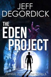 Zombie Apocalypse Series (Book 6): The Eden Project Read online