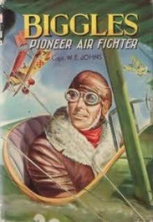 51 Biggles Pioneer Air Fighter Read online