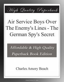 Air Service Boys Over the Enemy's Lines; Or, The German Spy's Secret Read online