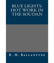 Blue Lights: Hot Work in the Soudan Read online