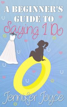 A Beginner's Guide To Saying I Do Read online