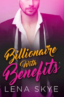 A Billionaire With Benefits Read online