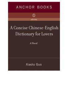 A Concise Chinese-English Dictionary for Lovers Read online