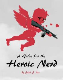 A Guide for the Heroic Nerd Read online