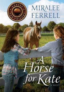 A Horse for Kate (Horses and Friends Book 1) Read online