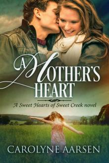 A Mother's Heart (Sweet Hearts of Sweet Creek Book 6) Read online