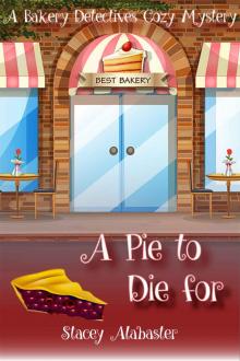 A Pie to Die For: A Bakery Detectives Cozy Mystery Read online