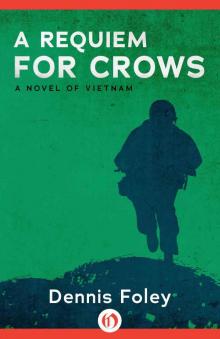 A Requiem for Crows: A Novel of Vietnam Read online