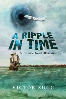 A Ripple In Time [A Historical Novel of Survival] Read online
