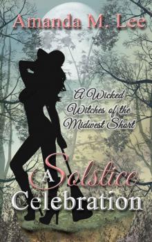 A Solstice Celebration: A Wicked Witches of the Midwest Short Read online