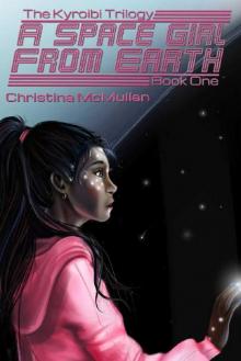 A Space Girl from Earth (The Kyroibi Trilogy Book 1) Read online