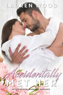 Accidentally Met Her: An Accidental Marriage Romance Read online
