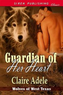 Adele, Claire - Guardian of Her Heart (Siren Publishing Classic) Read online