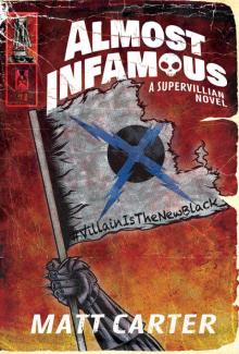 Almost Infamous: A Supervillain Novel Read online