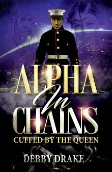 Alpha in Chains_Cuffed by the Queen Read online