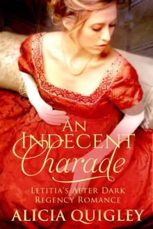 An Indecent Charade: Letitia's After Dark Regency Romance Read online