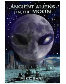 Ancient Aliens on the Moon Read online