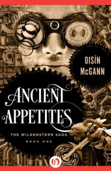 Ancient Appetites (The Wildenstern Saga Book 1) Read online
