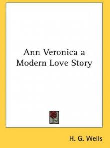 Ann Veronica a Modern Love Story Read online