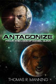Antagonize (From the Logs of Daniel Quinn Book 2) Read online