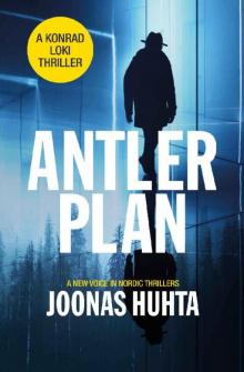 Antler Plan (A Konrad Loki Thriller Book 1)