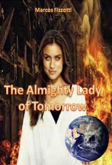 Apocalily Series (Book 2): The Almighty Lady of Tomorrow Read online