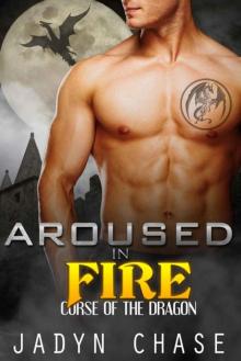 Aroused In Fire (Curse 0f The Dragon Book 2) Read online