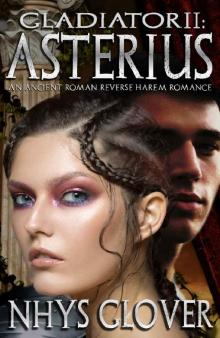 Asterius: An Ancient Roman Reverse Harem Romance (Gladiator Book 2) Read online