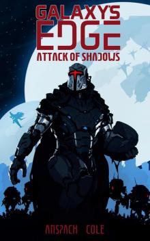 Attack of Shadows (Galaxy's Edge Book 4) Read online