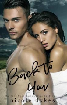 Back to You (The Road Back Home Series Book 1) Read online