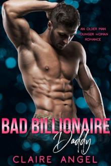 Bad Billionaire Daddy: An Older Man Younger Woman Romance (Billionaire Lovers Book 3) Read online