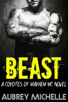 BEAST (A Coyotes of Mayhem MC Novel) (Motorcycle Club Bad Boy Romance) Read online