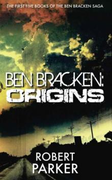 Ben Bracken: Origins (Ben Bracken Books 1 - 5) Read online