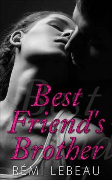 Best Friend’s Brother: Best Friend's Brother Romance Read online