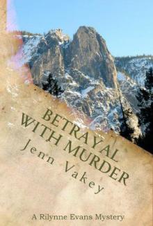 Betrayal with Murder (A Rilynne Evans Mystery, Book Three) Read online