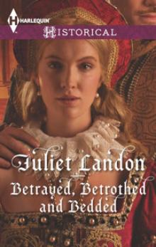 Betrayed, Betrothed and Bedded Read online