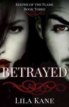Betrayed (Keeper of the Flame Book 3) Read online