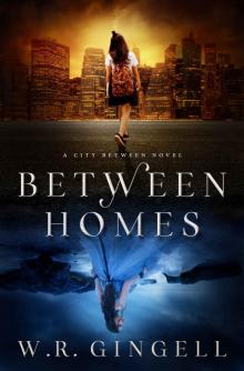 Between Homes (The City Between Book 5) Read online