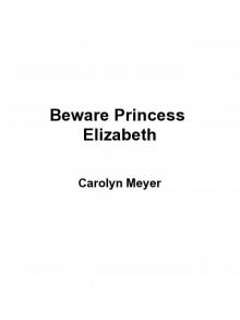 Beware, Princess Elizabeth Read online